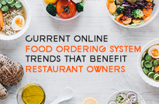 Current Restaurant Online Ordering System Trends That Benefit Restaurant owners 